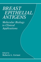 Breast Epithelial Antigens: Molecular Biology to Clinical Applications 0306440091 Book Cover