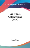 Die Wilden Goldschweine (1920) 1168444500 Book Cover