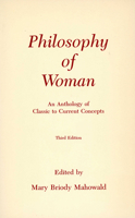 Philosophy of Woman: An Anthology of Classic to Current Concepts 0872202615 Book Cover