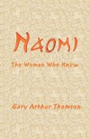 NAOMI: The Woman Who Knew 1491772387 Book Cover