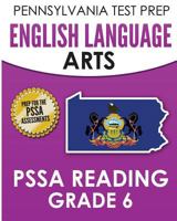 PENNSYLVANIA TEST PREP English Language Arts PSSA Reading Grade 6: Covers the Pennsylvania Core Standards (PCS) 1519223064 Book Cover