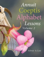 Annuit Coeptis Alphabet Lessons: Volume 2 1665519215 Book Cover