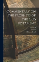 Commentary on the Prophets of the Old Testament; Volume II 1017909296 Book Cover