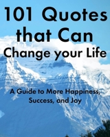 101 Quotes that Can Change your Life: A Guide to More Happiness, Success, and Joy B0CKZ57X31 Book Cover