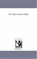 Our Rulers and Our Rights 1371515999 Book Cover