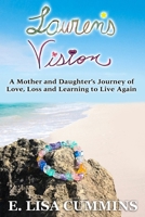 LAUREN'S VISION: A Mother and Daughter's Journey of Love, Loss and Learning to Live Again B09NGR6BWF Book Cover