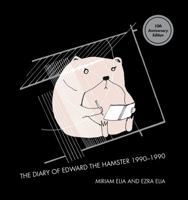 DIARY OF EDWARD THE HAMSTER, THE 0992834937 Book Cover