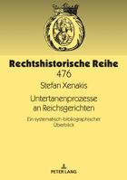 Untertanenprozesse an Reichsgerichten: Ein Systematisch-Bibliographischer Ueberblick 3631744897 Book Cover