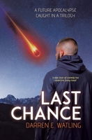 Last Chance: A Future Apocalypse Caught in a Trilogy 0228882869 Book Cover