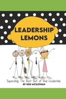 Leadership Lemons: Squeezing the Best Out of Bad Leadership B0DSK2WKPW Book Cover
