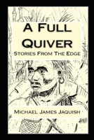 A Full Quiver: Stories From The Edge 1453627286 Book Cover