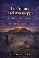 La Cultura Del Mississippi: Alla Scoperta Dell'antica Civiltà Di Cahokia E Dell'eredità Della Costruzione Di Tumuli (Italian Edition) B0GN22FFBY Book Cover
