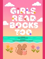 Girls Read Books Too B0FKND6JF4 Book Cover