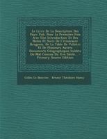 Le Livre De La Description Des Pays: Pub. Pour La Première Fois Avec Une Introduction Et Des Notes Et Suivi De L'itinéraire Brugeois, De La Table De ... Mal Connus Du Xve Siècle... 1275233244 Book Cover