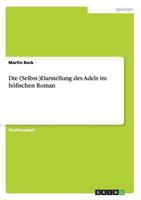 Die (Selbst-)Darstellung des Adels im h�fischen Roman 3656552630 Book Cover