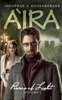 Aira: Powers of Light, Episode 1 3769318420 Book Cover