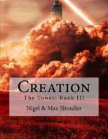 Creation: The Tower: Book III 1512202223 Book Cover