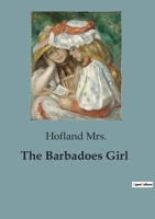 The Barbadoes Girl: A Tale 1421896648 Book Cover