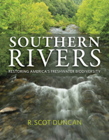 Southern Rivers: Restoring America's Freshwater Biodiversity 0817321829 Book Cover