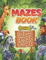 Mazes Book Ages 4-8: Alphabet Activity Book Of Mazes To Solve With Clever Logic B08D4VQ1H8 Book Cover