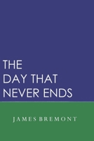 The Day That Never Ends B08WZLZ1FK Book Cover