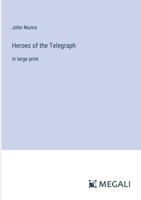 Heroes of the Telegraph: in large print 3387006985 Book Cover