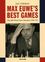 Max Euwe's Best Games: The Fifth World Chess Champion 9083336573 Book Cover