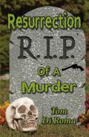 Resurrection Of A Murder 1502451603 Book Cover