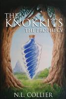 The Knokkits: The Prophecy 1522939008 Book Cover