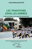 Les traditions dans les armées: Facteur de cohésion et de supériorité opérationnelle (French Edition) 2336529335 Book Cover