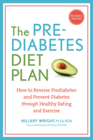 The Prediabetes Diet Plan: How to Reverse Prediabetes and Prevent Diabetes through Healthy Eating and Exercise 1607744627 Book Cover