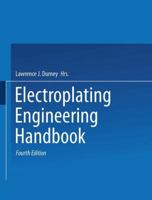 Electroplating Engineering Handbook 1475708564 Book Cover