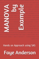 MANOVA by Example: Hands on Approach using SAS 1674891377 Book Cover