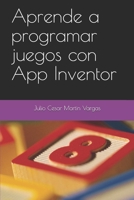 Aprende a Programar Juegos con App Inventor 1654872989 Book Cover
