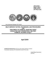 Army Techniques Publication ATP 4-02.85 Multi-Service Tactics, Techniques, and Procedures for Treatment of Chemical Warfare Agent Casualties and Conventional Military Chemical Injuries April 2019 1074347072 Book Cover