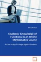 Students Knowledge of Functions in an Online Mathematics Course 3639085760 Book Cover