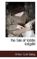 The Tale of Kiddie Katydid 1523859164 Book Cover