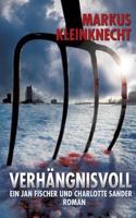 Verhängnisvoll: Ein Jan Fischer und Charlotte Sander Roman 3740744928 Book Cover