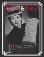 Hats & Bags: 25 Fabulous 1940s Fashions for You to Crochet 1721523901 Book Cover