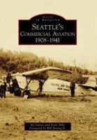 Seattle's Commercial Aviation: 1908-1941 0738571016 Book Cover