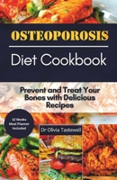 Osteoporosis Diet Cookbook: Prevent and Treat Your Bones with Delicious Recipes B0CRHTQ13P Book Cover