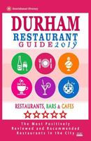 Durham Restaurant Guide 2019 : Best Rated Restaurants in Durham, North Carolina - 500 Restaurants, Bars and Caf?s Recommended for Visitors 2019 1985735105 Book Cover