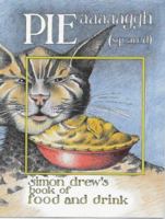 PIE aaaaaggh (squared) - Simon Drew: Simon Drew's book of Food and Drink 1851494103 Book Cover