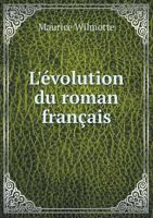 L'Evolution Du Roman Francais 1436747287 Book Cover