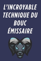 L’incroyable technique du bouc émissaire: Stratégies psychologiques pour gestionnaires et leaders (French Edition) B0F3WT3ZJ1 Book Cover