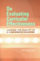 On Evaluating Curricular Effectiveness: Judging the Quality of K-12 Mathematics Evaluations 0309092426 Book Cover