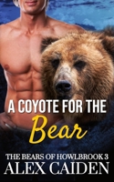 A Coyote for the Bear: The Bears of Howlbrook 3 (MM Instalove) B0FN4QW1L2 Book Cover