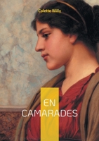 En camarades: Une comédie en deux actes de Colette (French Edition) 2322535427 Book Cover