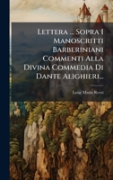 Lettera ... Sopra I Manoscritti Barberiniani Commenti Alla Divina Commedia Di Dante Alighieri... (Italian Edition) 1024652831 Book Cover