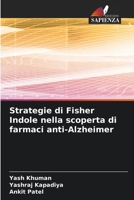 Strategie di Fisher Indole nella scoperta di farmaci anti-Alzheimer (Italian Edition) 6630038916 Book Cover